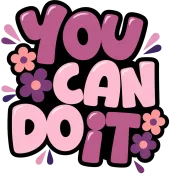 Sticker design that reads You can do it