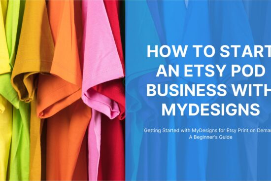 How To Start An Etsy Print on Demand Business with MyDesigns