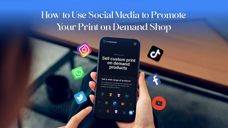 how-to-use-social-media-for-your-print-on-demand-business