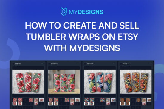 How to Create and Sell Tumbler Wraps on Etsy with MyDesigns