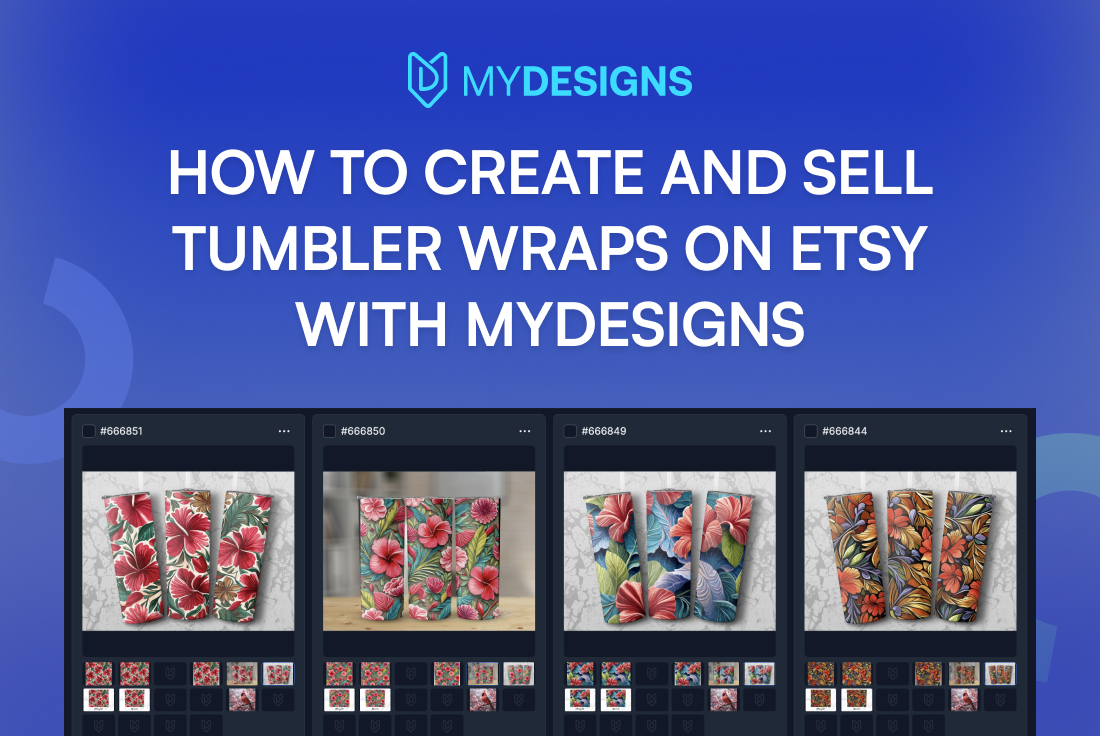 How to Create and Sell Tumbler Wraps on Etsy with MyDesigns