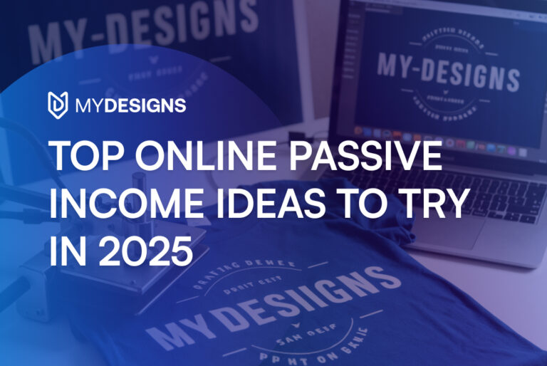 Top Online Passive Income Ideas to Try in 2025 - MyDesigns